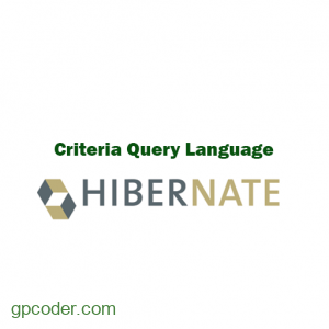 Hibernate Criteria Query Language (HCQL)