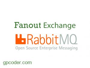 Sử dụng Fanout Exchange trong RabbitMQ