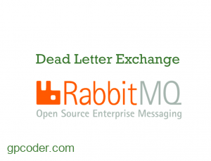 Sử dụng Dead Letter Exchange trong RabbitMQ